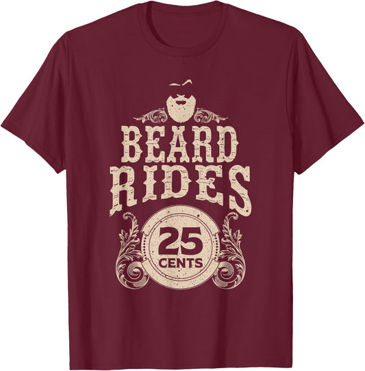 Funny Beard Gift Men Beard Rides 25 Cents Cool Bearded Man T-Shirt - T-Shirt | Maroon