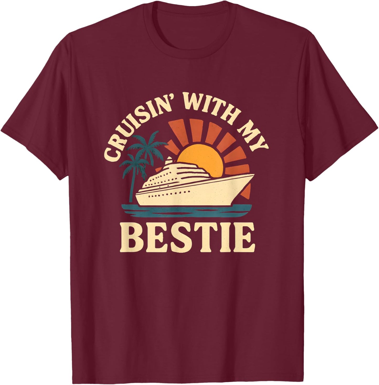 Cruisin' With My Bestie T-Shirt - T-Shirt | Maroon