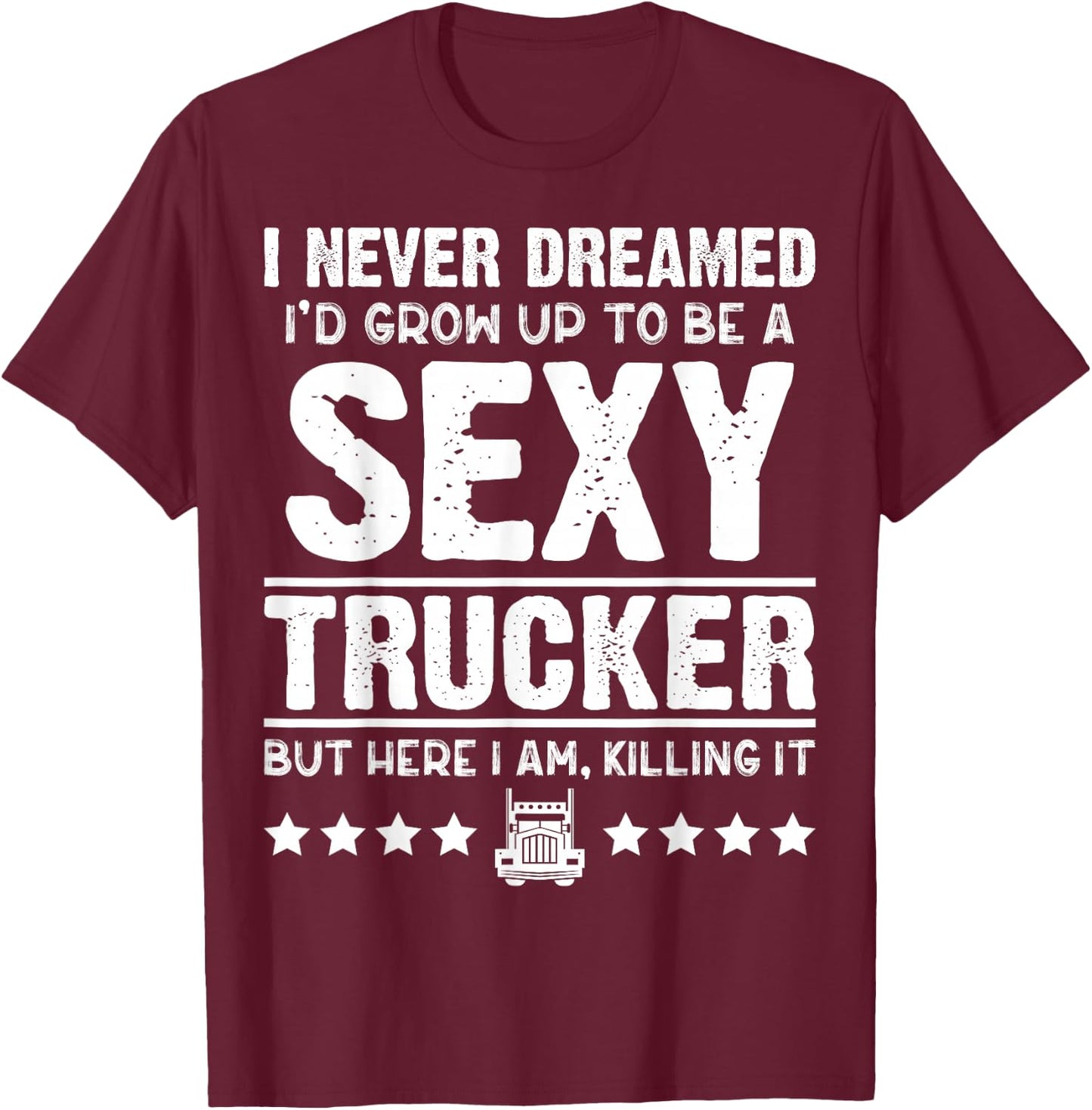 Funny Trucker Shirts Cool Gifts For Truck Drivers T-Shirt - T-Shirt | Maroon