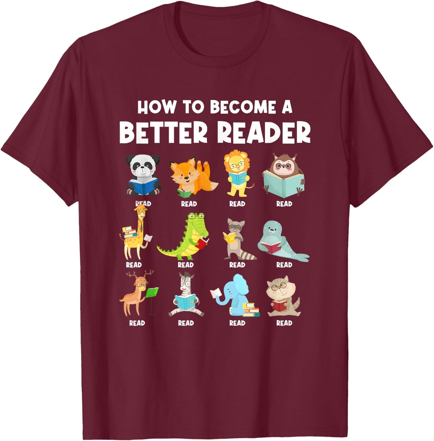 Reading Teacher How to Become a Better Reader Book Lover Fun T-Shirt - T-Shirt | Maroon