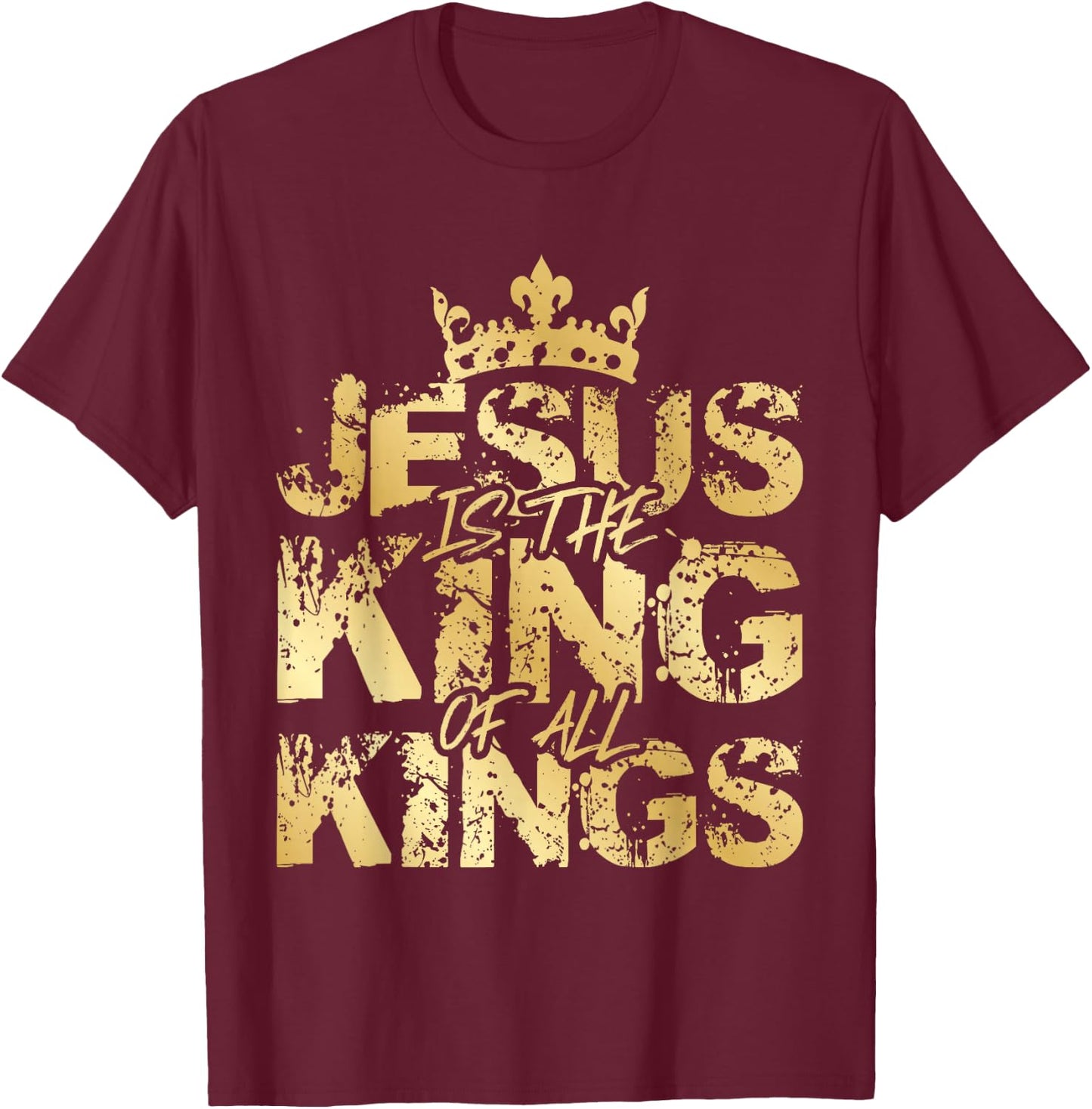 Jesus Christ is King Gold Bible Verse Faith Community T-Shirt - T-Shirt | Maroon