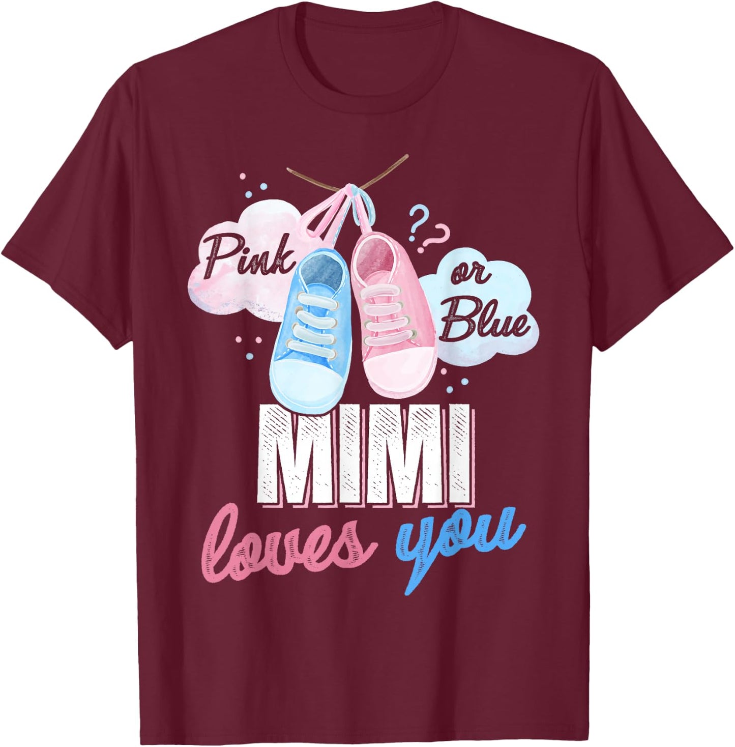 Pink or Blue Mimi Loves You Baby Gender Reveal Party T-Shirt - T-Shirt | Maroon
