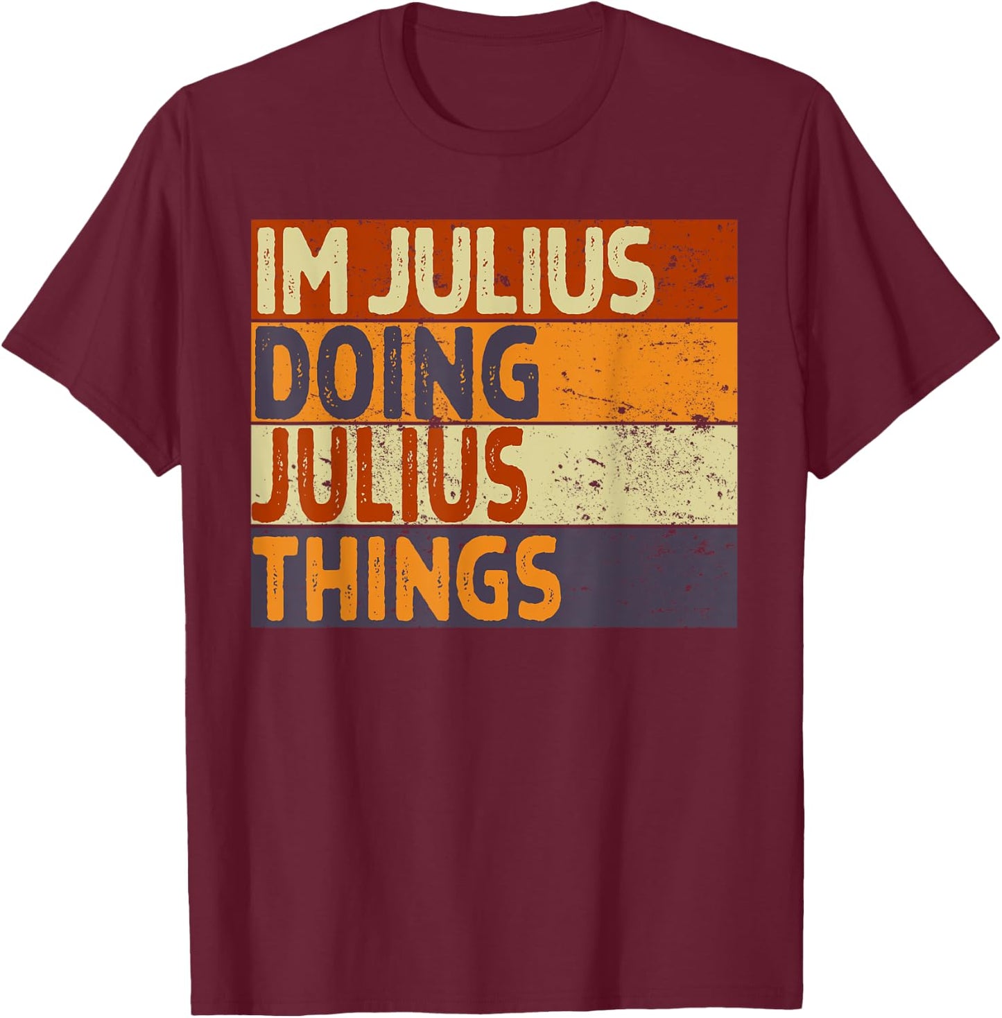 Retro I'm JULIUS Doing JULIUS Things Funny Birthday Joke T-Shirt - T-Shirt | Maroon