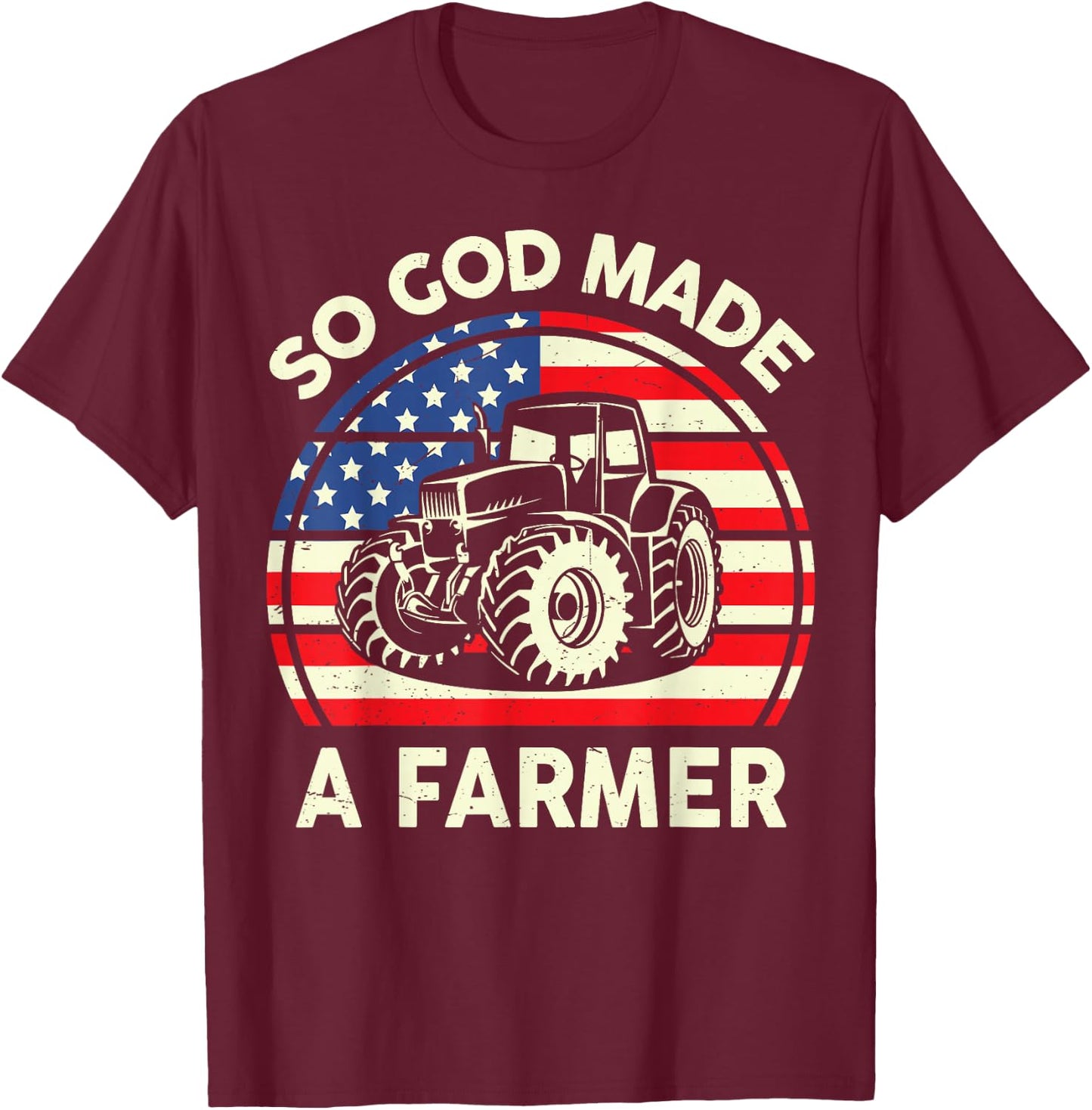 So God Made Farmer Christian Dad Gift Tractor American Flag T-Shirt - T-Shirt | Maroon