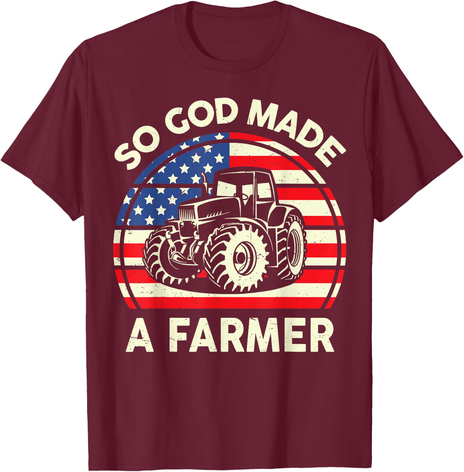 So God Made Farmer Christian Dad Gift Tractor American Flag T-Shirt - T-Shirt | Maroon