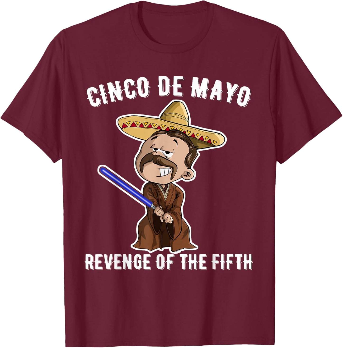 Cinco De Mayo: Revenge of the Fifth shirt funny T-Shirt - T-Shirt | Maroon