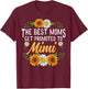 The Best Moms Get Promoted To Mimi Shirt Gifts New Mimi T-Shirt - T-Shirt | Maroon