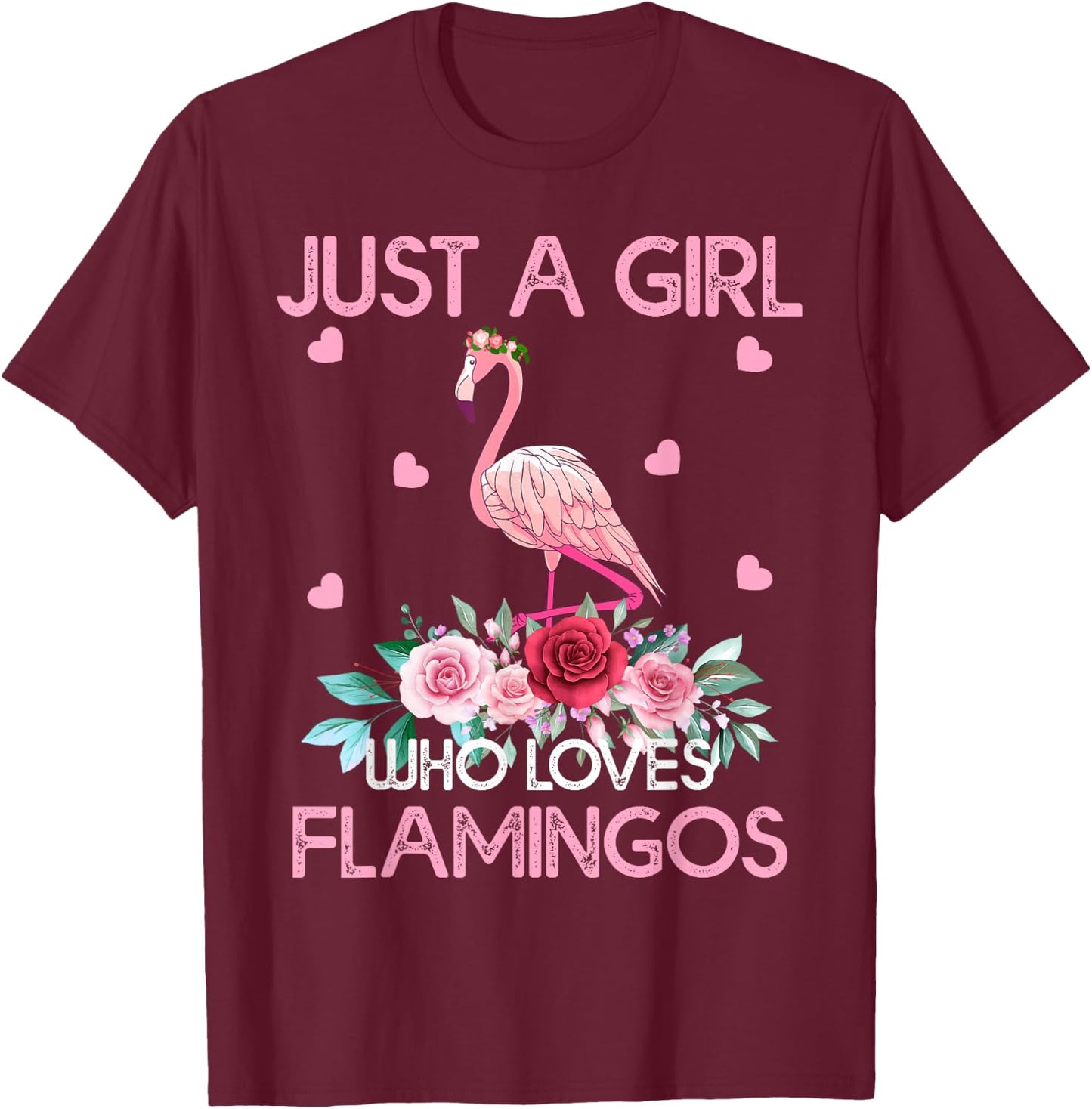 Flamingo Bird Lover Gift Just A Girl Who Loves Flamingos T-Shirt - T-Shirt | Maroon