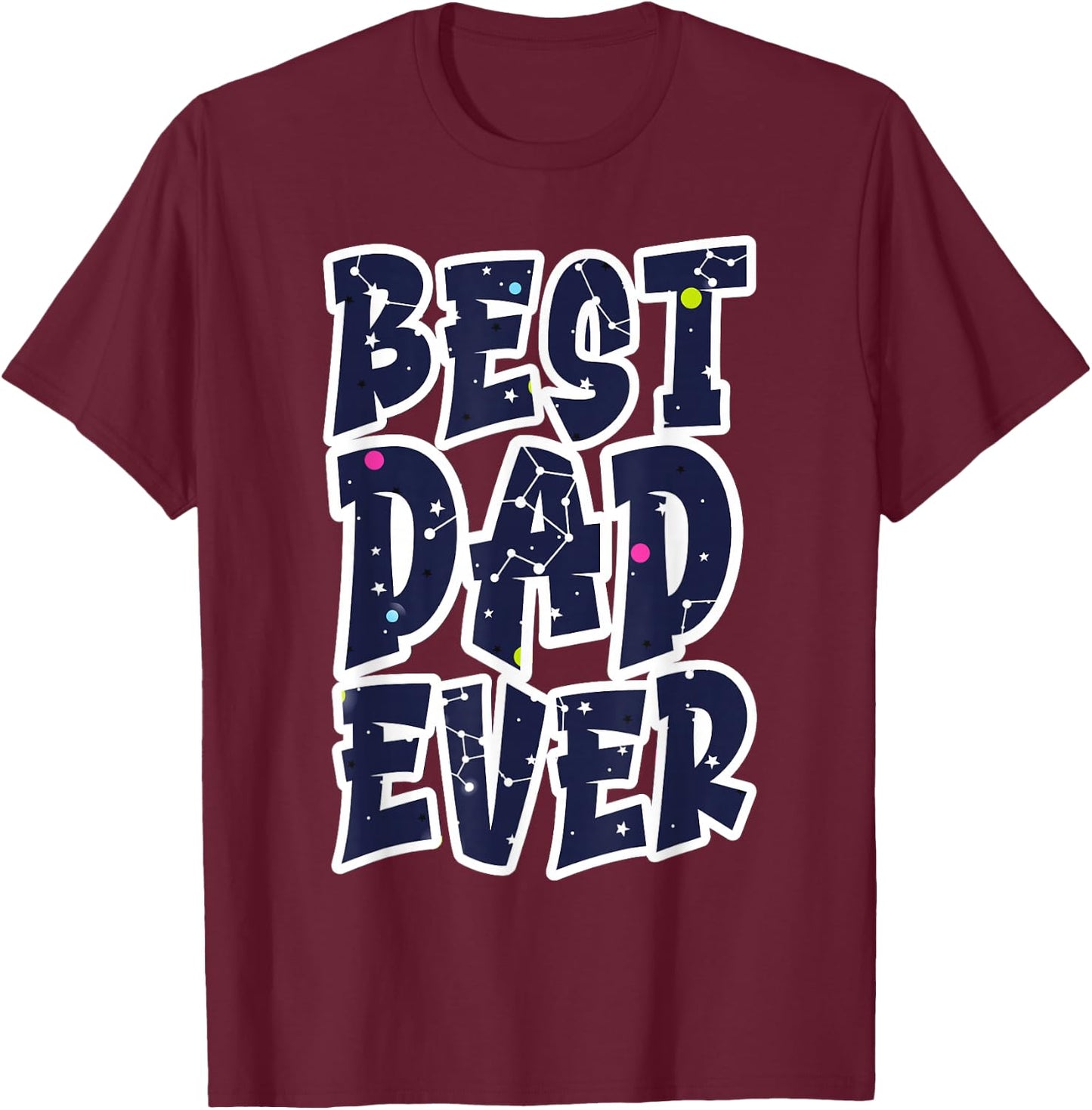 Best Dad Ever Father's Day Constellation Art Designer T-Shirt - T-Shirt | Maroon
