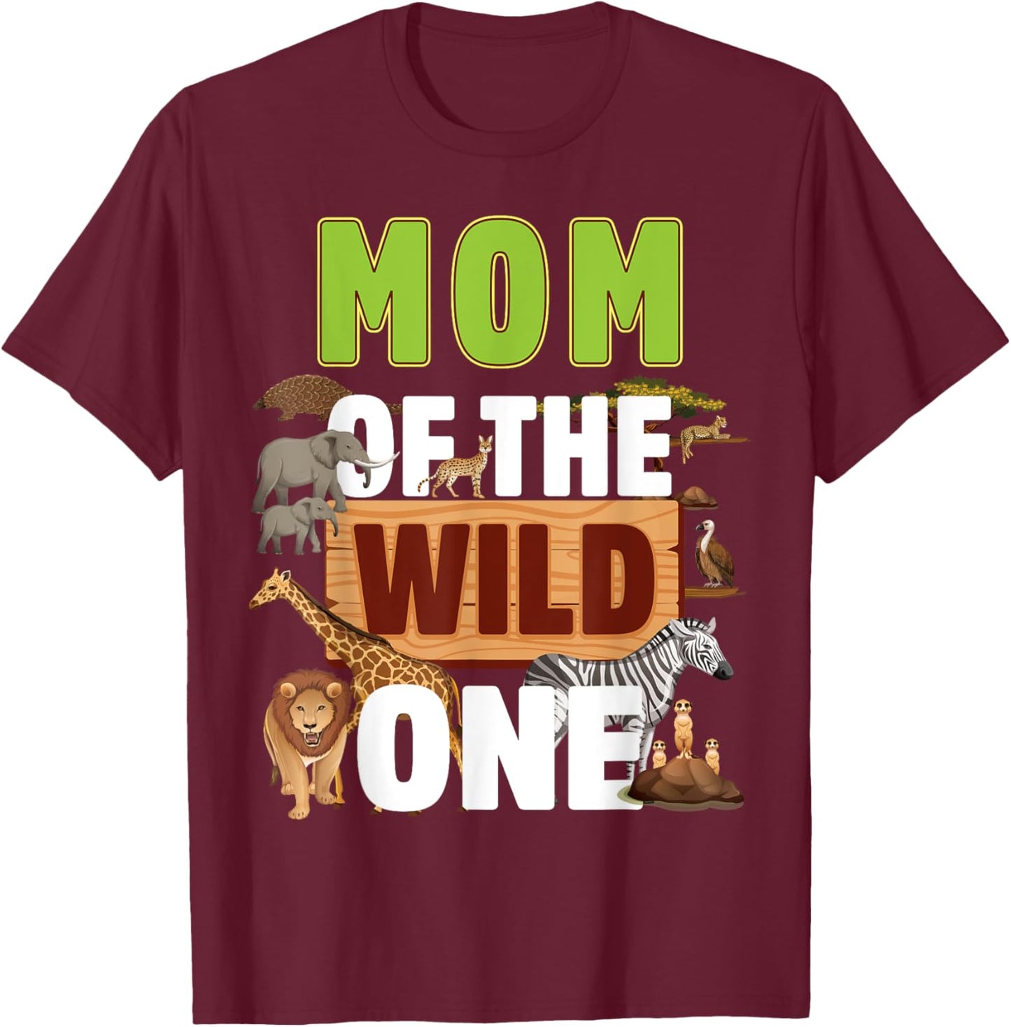 Mom of the Wild One Zoo Birthday Safari Jungle Animal T-Shirt - T-Shirt | Maroon