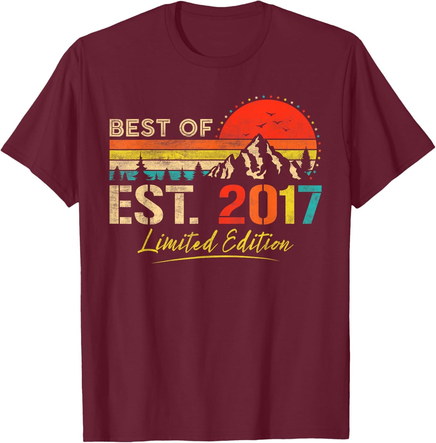 Best Of Est 2017 Limited Edition Vintage Year 2017 Birthday T-Shirt - T-Shirt | Maroon