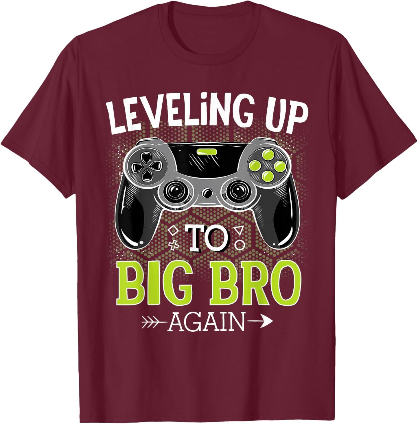 Leveling Up to Big Bro Again Video Gamer Big Brother T-Shirt - T-Shirt | Maroon