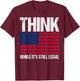 Think While It's Still Legal T-Shirt - T-Shirt | Maroon