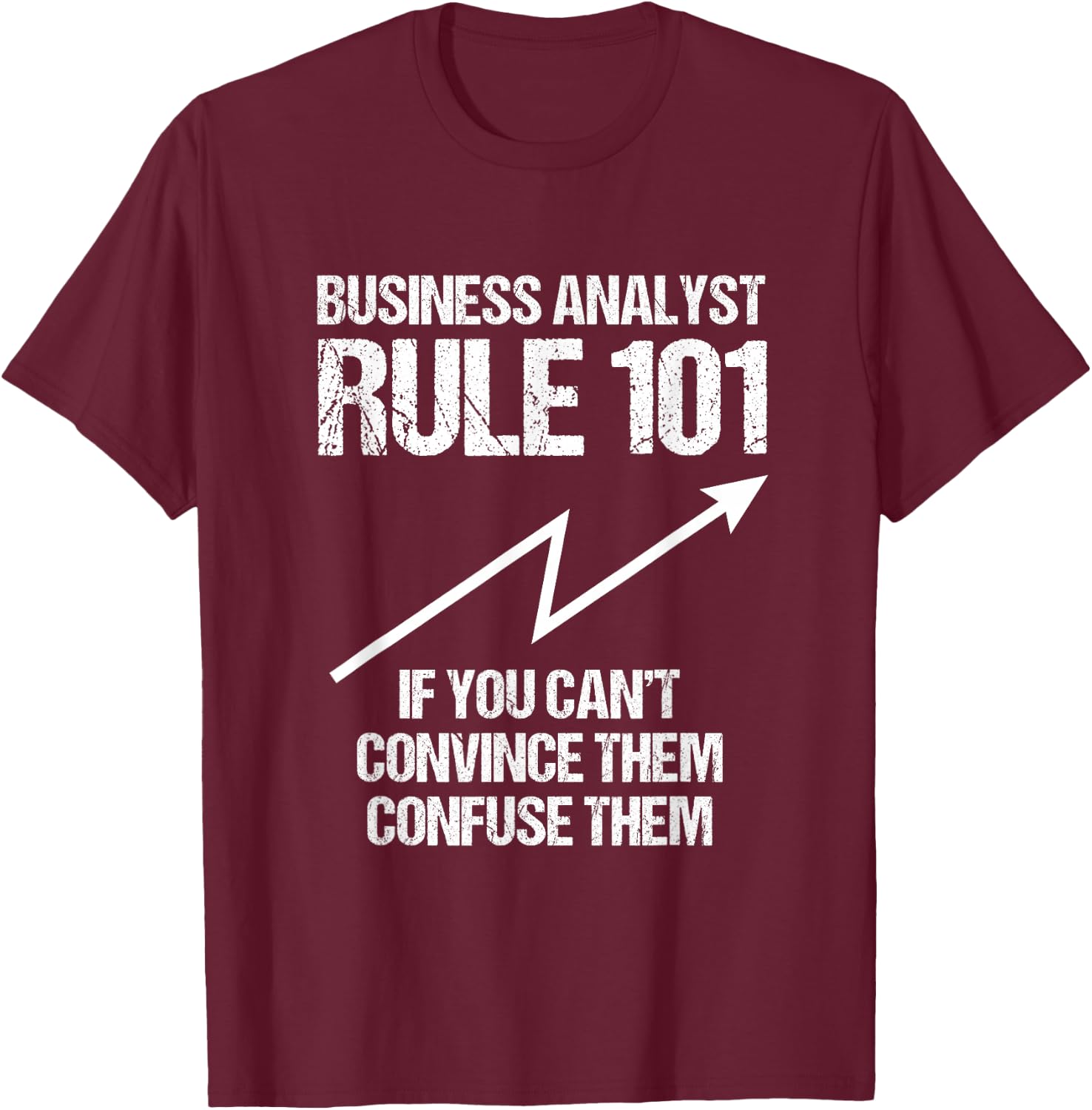 Business Analyst Rule Data Scientist Data Systems T-Shirt - T-Shirt | Maroon