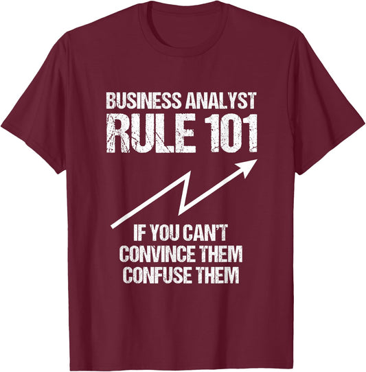 Business Analyst Rule Data Scientist Data Systems T-Shirt - T-Shirt | Maroon