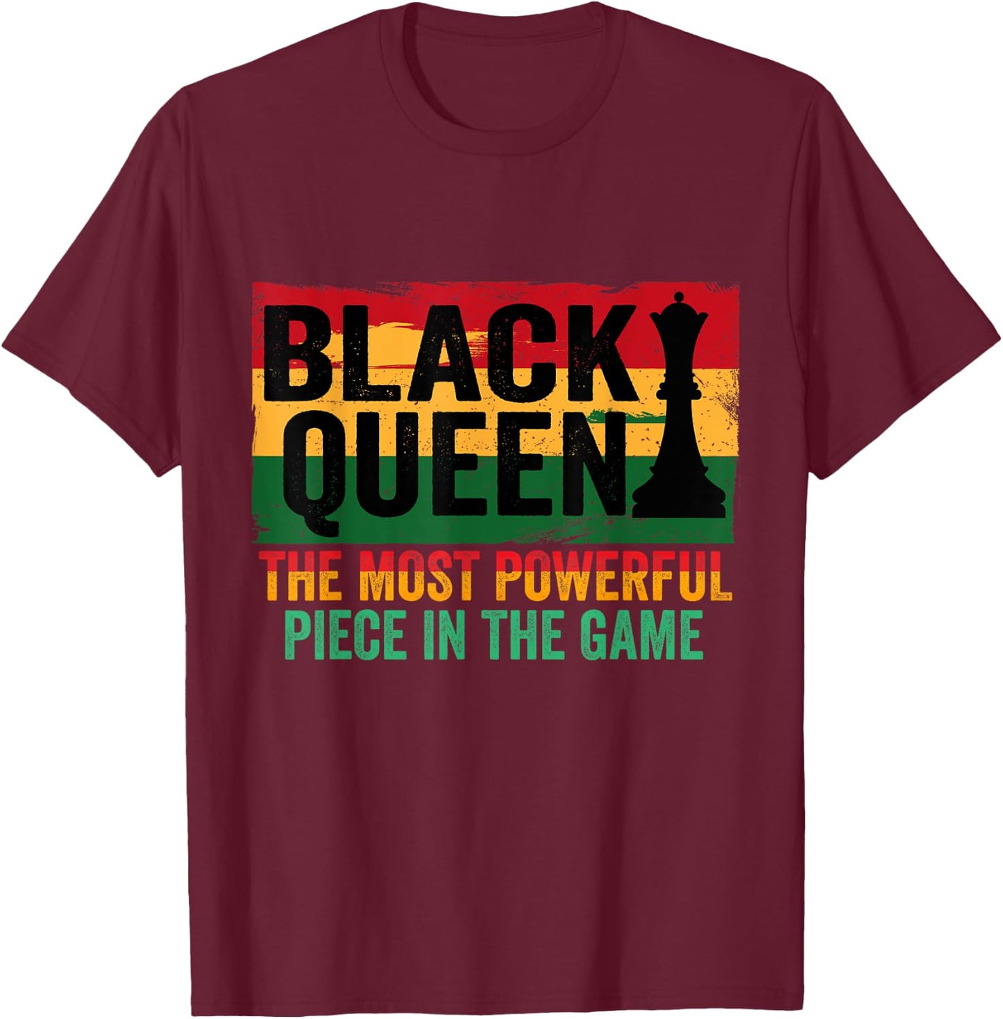 Black Queen The Most Powerful Piece In The Game T-Shirt - T-Shirt | Maroon