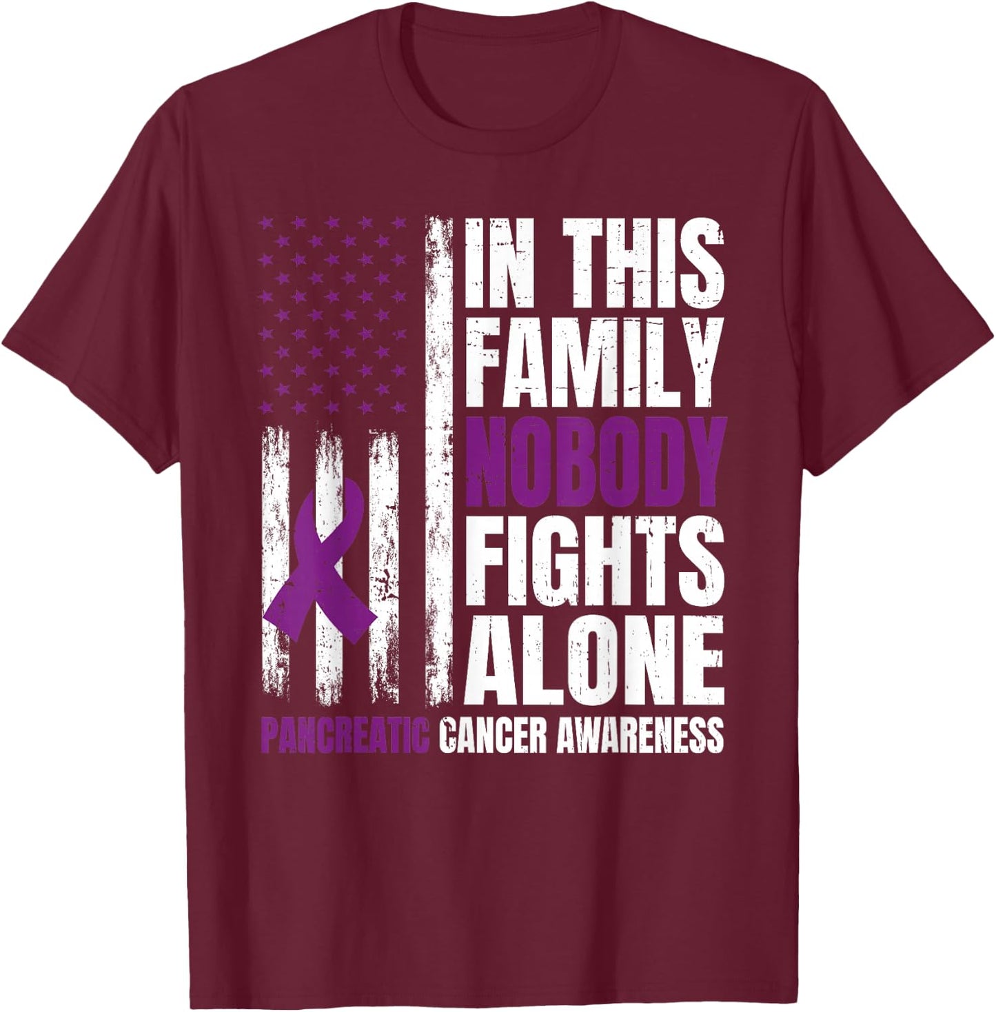 In This Family Nobody Fights Alone Pancreatic Cancer Support T-Shirt - T-Shirt | Maroon