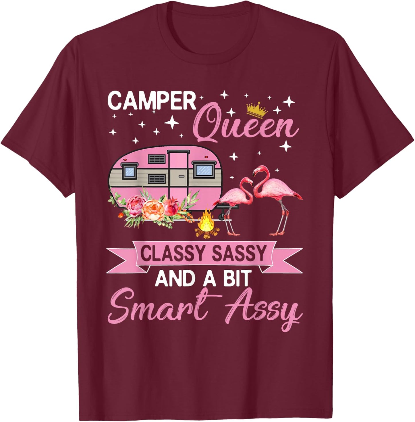 Camper Queen Classy Sassy Smart Assy Camping RV Gifts Women T-Shirt - T-Shirt | Maroon