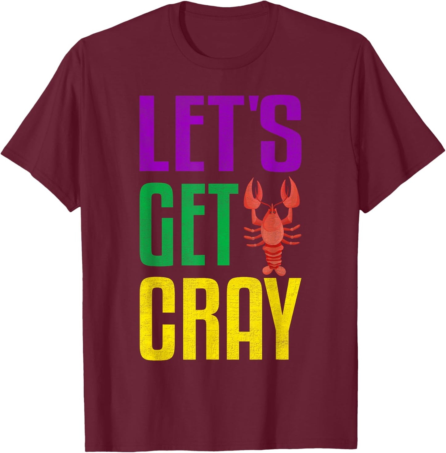 Let's Get Cray - Crawfish Mardi Gras Women, Kid Boys Girls T-Shirt - T-Shirt | Maroon