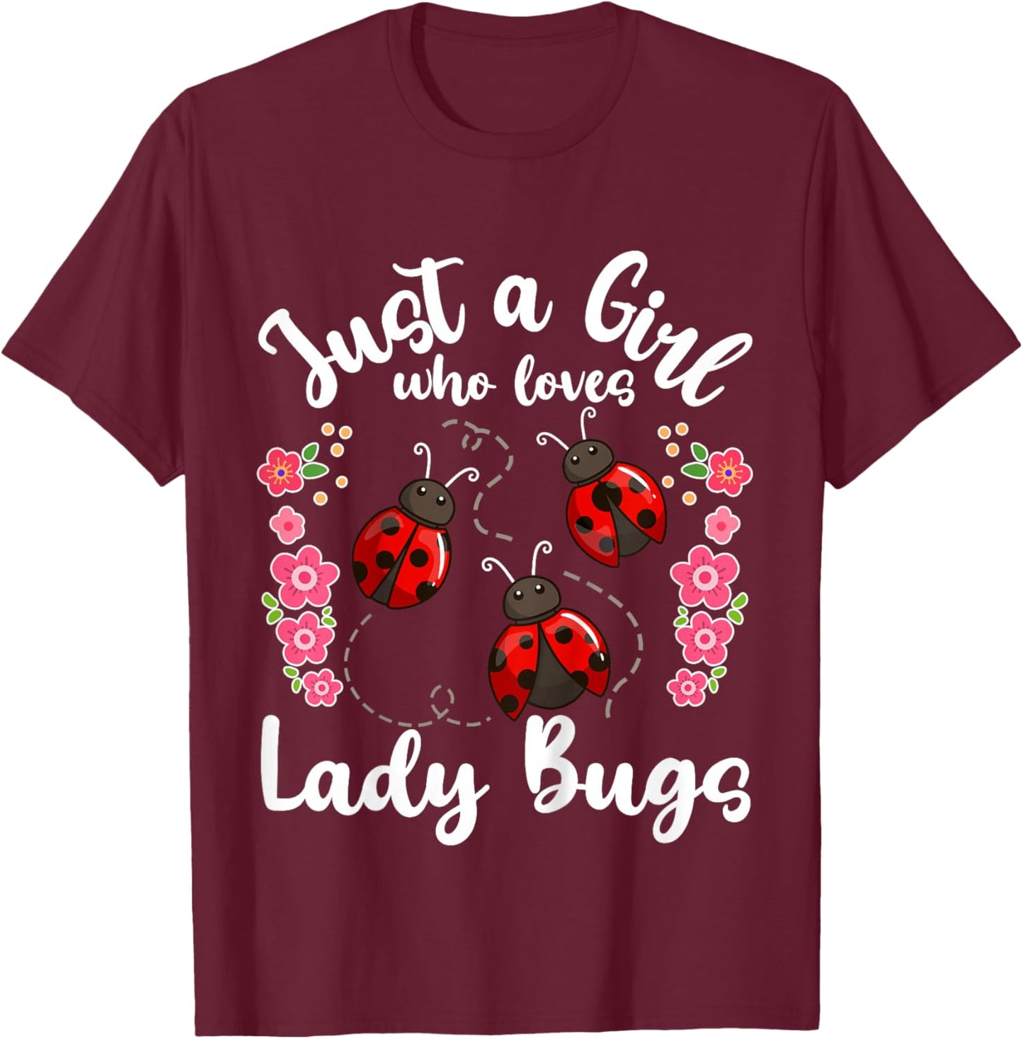 Kids Lady Bug Just a Girl Who Loves Lady Bugs T-Shirt - T-Shirt | Maroon