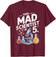 This Mad Scientist is 5 Birthday Science Fun T-Shirt - T-Shirt | Maroon