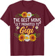 The Best Moms Get Promoted To Gigi Shirt Gifts New Gigi T-Shirt - T-Shirt | Maroon