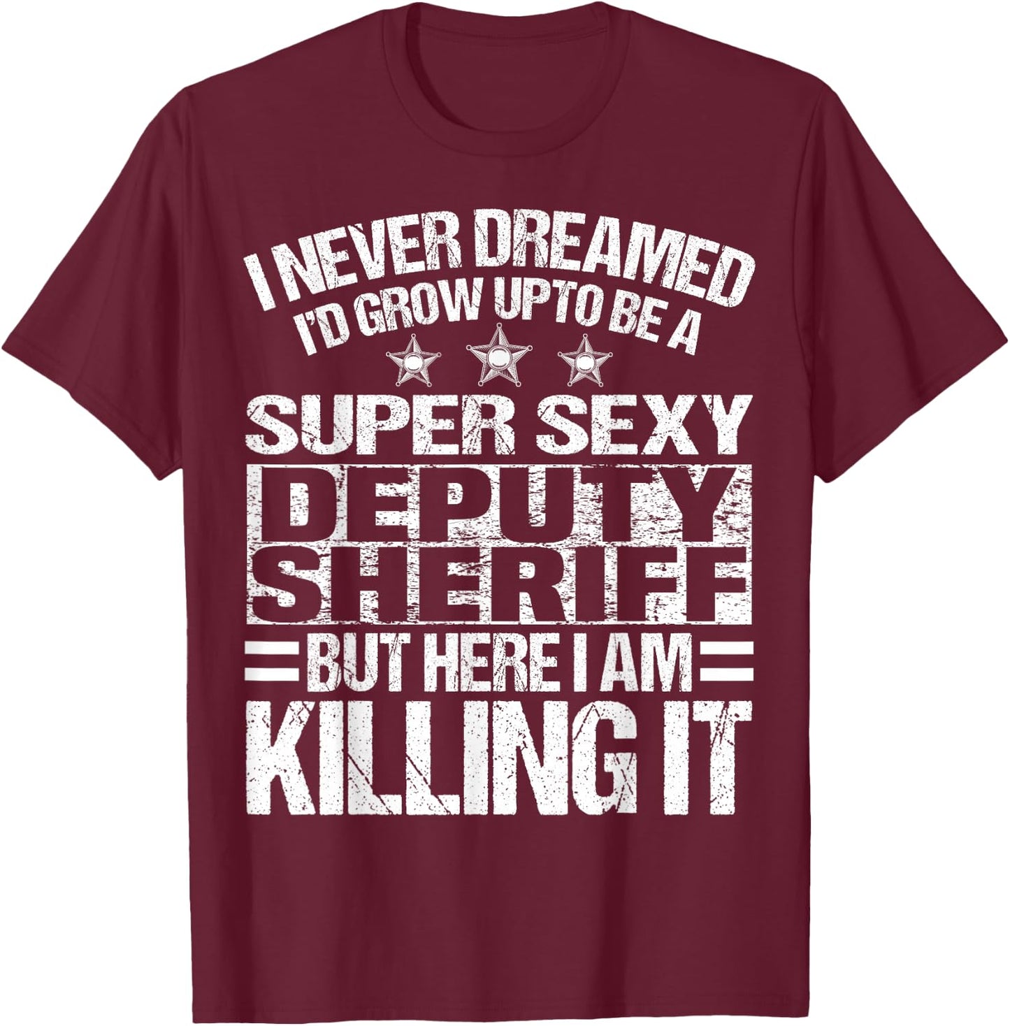 Deputy Sheriff Merch - Funny Awesome Sheriffs Design T-Shirt - T-Shirt | Maroon