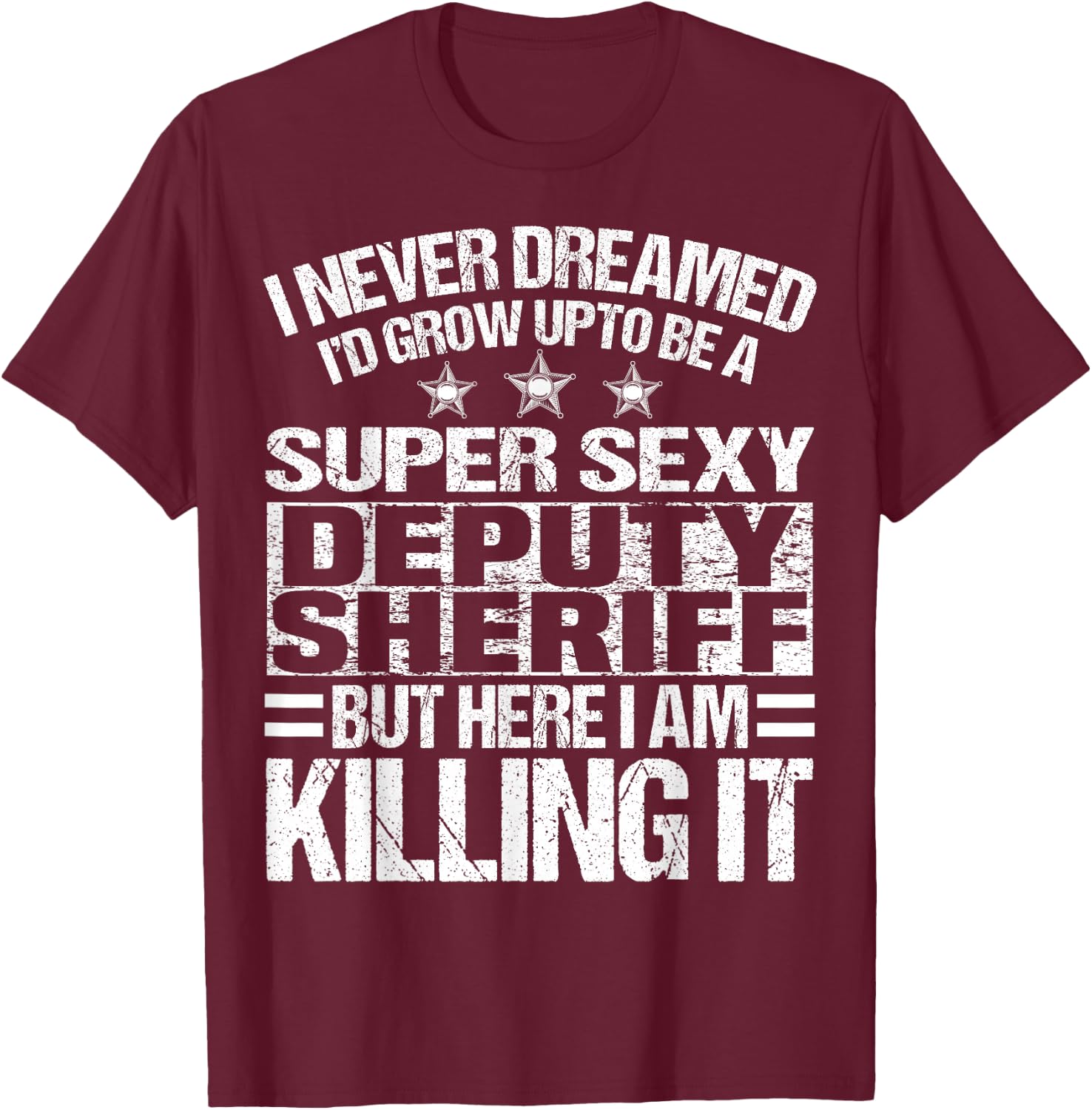 Deputy Sheriff Merch - Funny Awesome Sheriffs Design T-Shirt - T-Shirt | Maroon