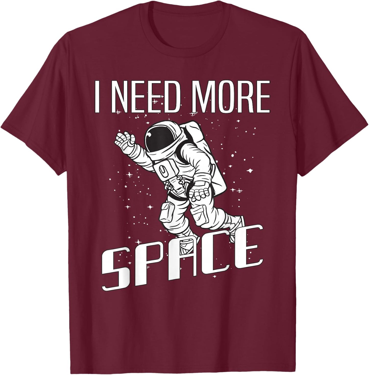 I Need More Space - Solar System and Astronaut T-Shirt - T-Shirt | Maroon