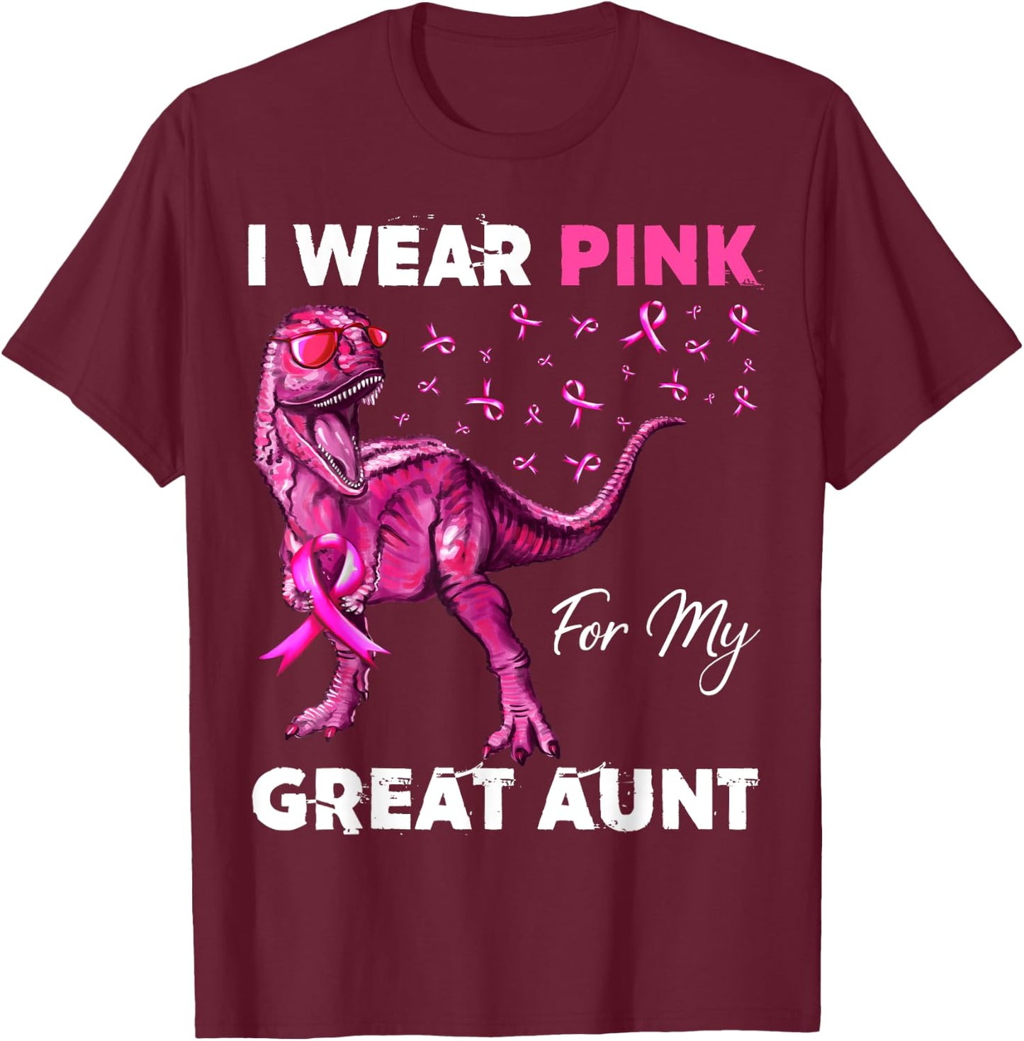 I Wear Pink For My Great Aunt Breast Cancer Awareness T-Shirt - T-Shirt | Maroon