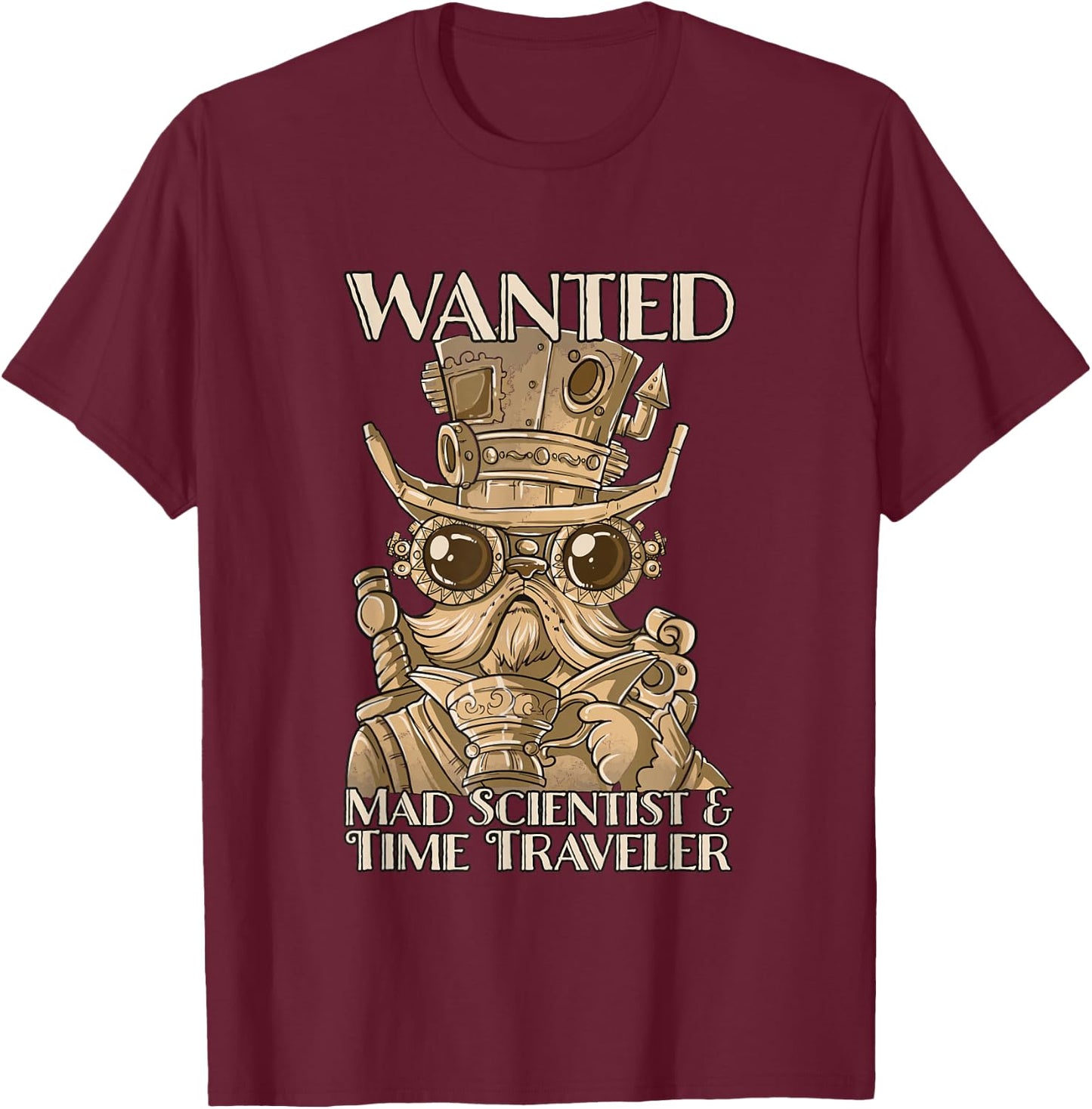 Steam Punk Wanted Mad Scientist and Time Traveler Steampunk T-Shirt - T-Shirt | Maroon
