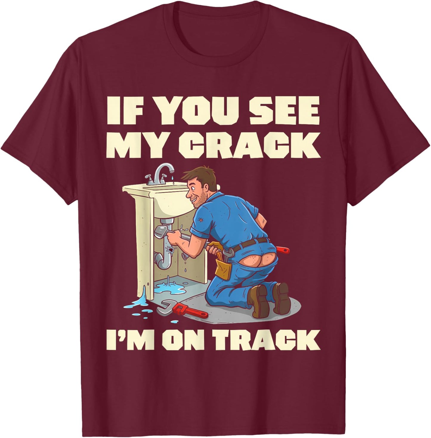 Professional Plumber Funny Plumber's Crack T-Shirt - T-Shirt | Maroon