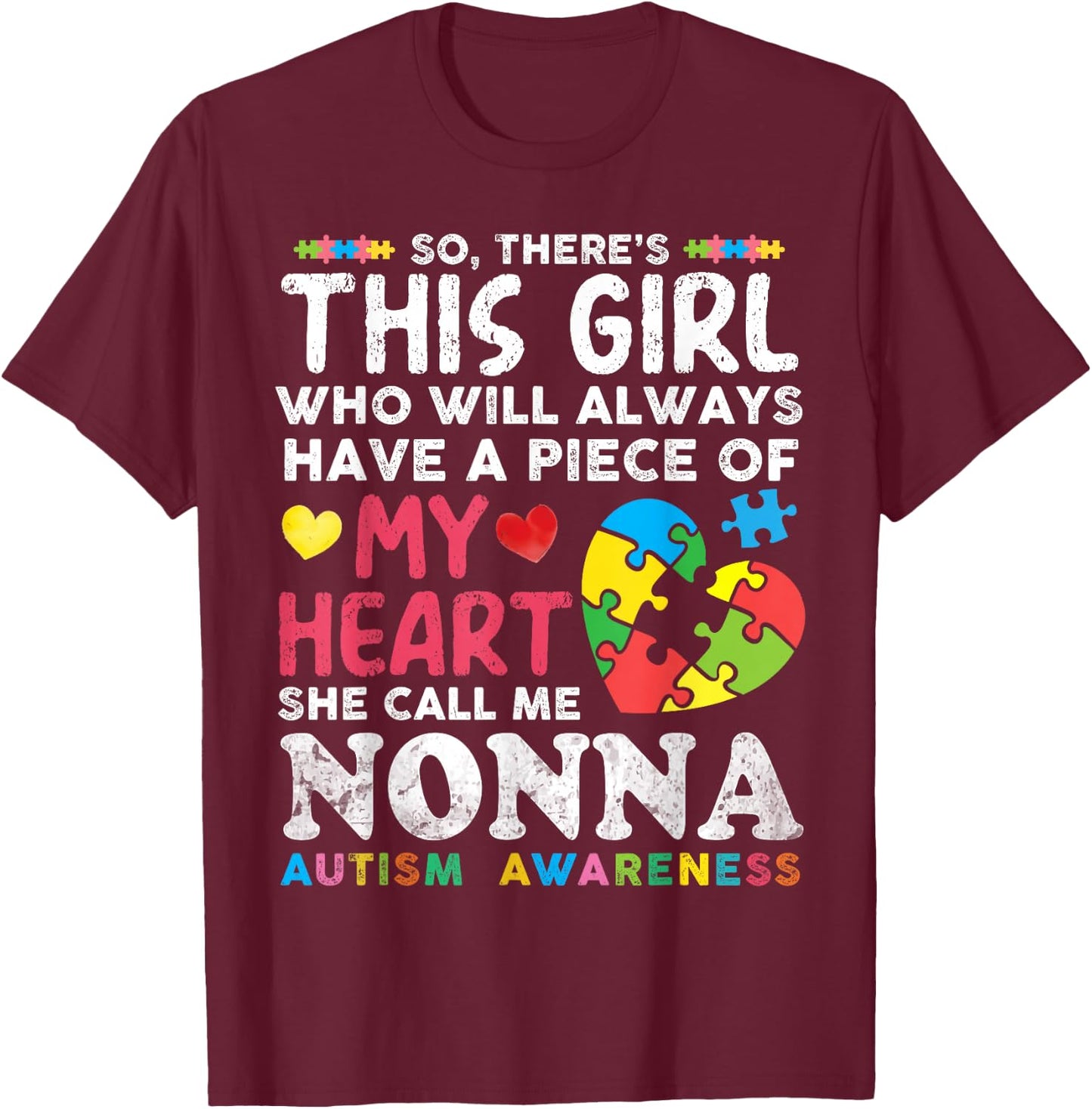 There's This Girl She Calls Me Nonna Autism Awareness T-Shirt - T-Shirt | Maroon