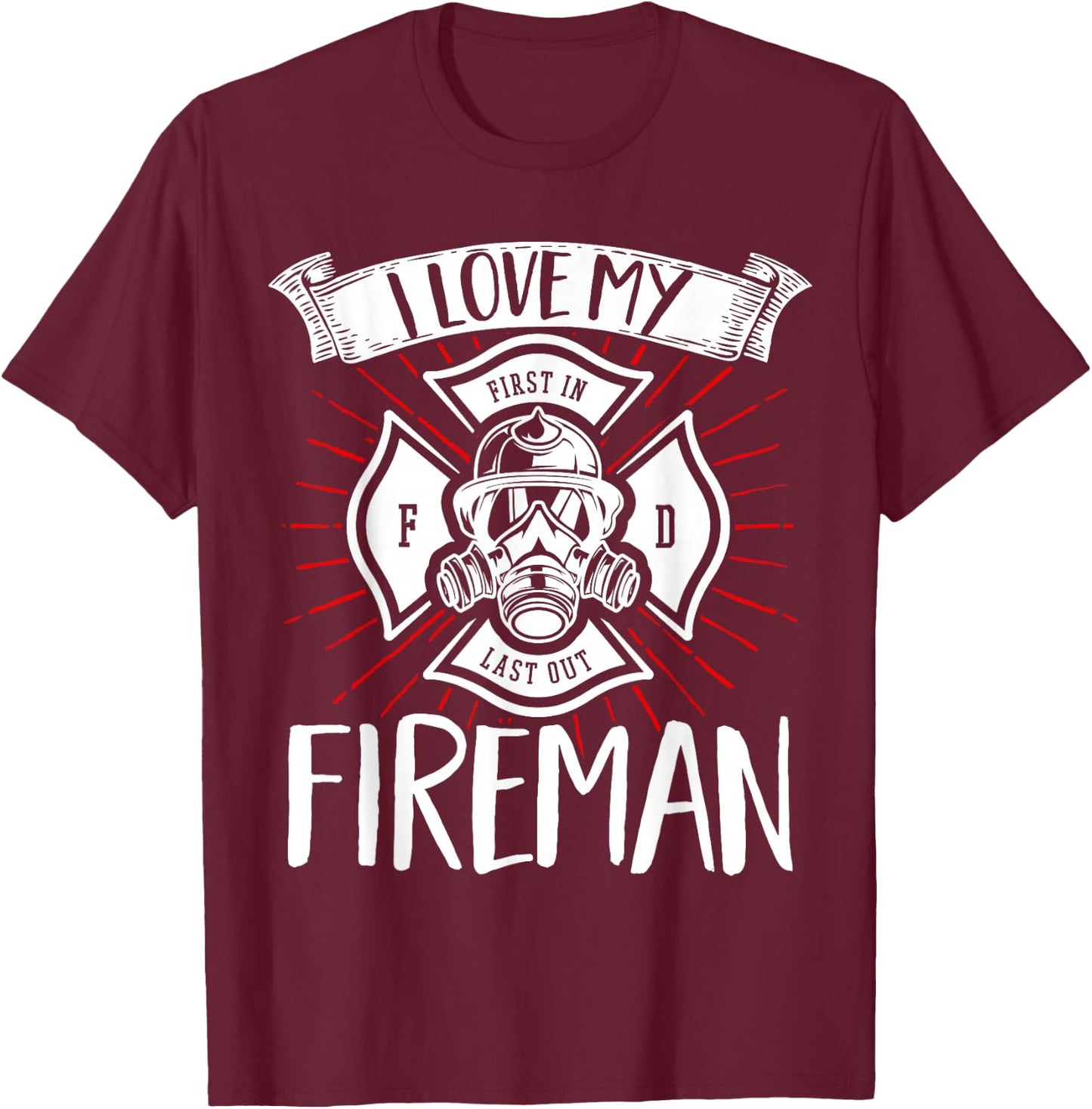 Firefighter Wife Girlfriend Fire Rescue I Love My Fireman T-Shirt - T-Shirt | Maroon