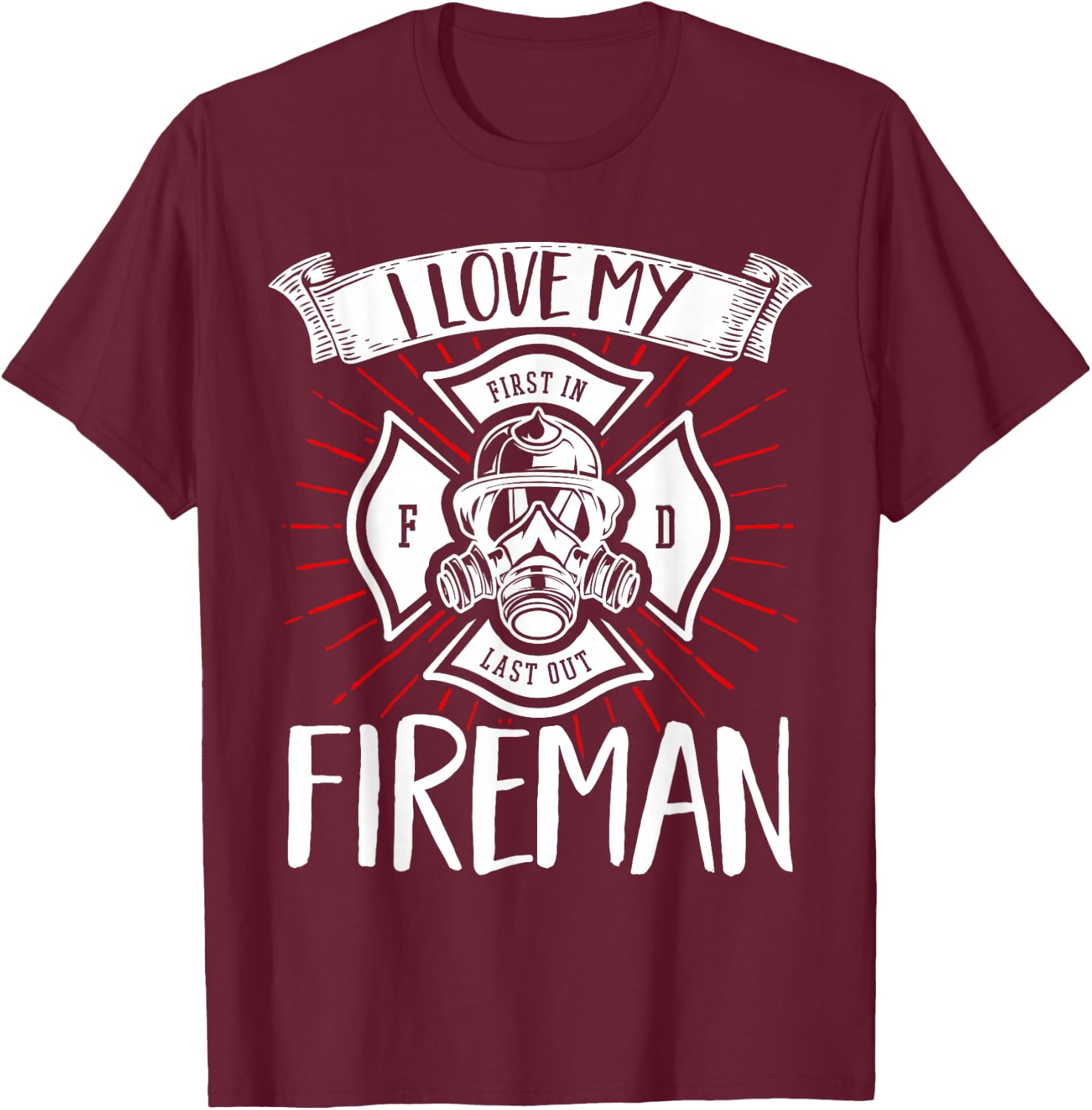 Firefighter Wife Girlfriend Fire Rescue I Love My Fireman T-Shirt - T-Shirt | Maroon