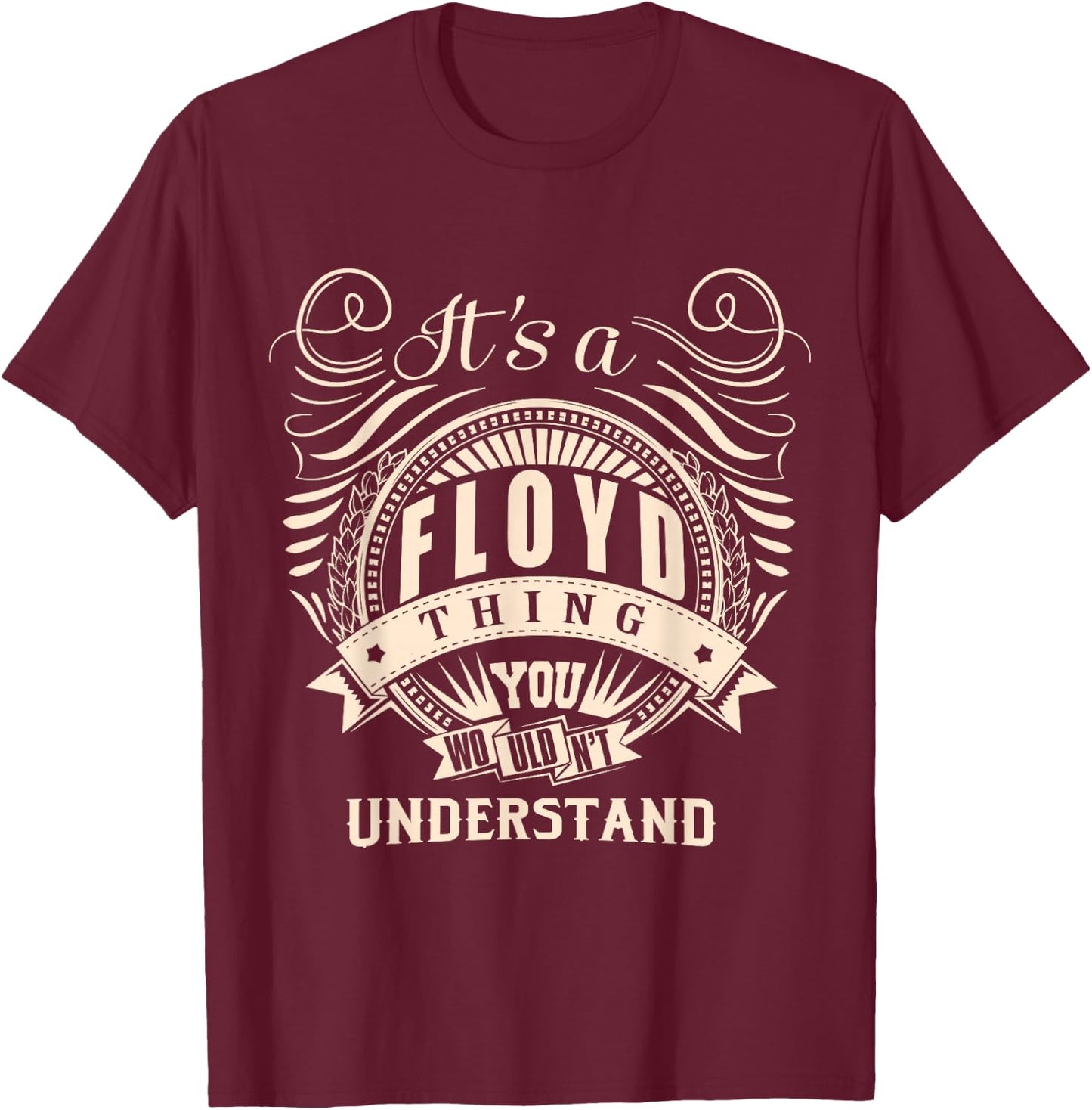 It's a FLOYD thing you wouldn't understand Gift T-Shirt - T-Shirt | Maroon