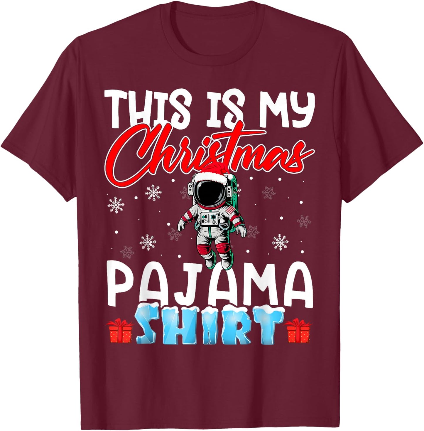 Astronaut Christmas Pajama Space Tree Snowflakes Xmas Gifts T-Shirt - T-Shirt | Maroon