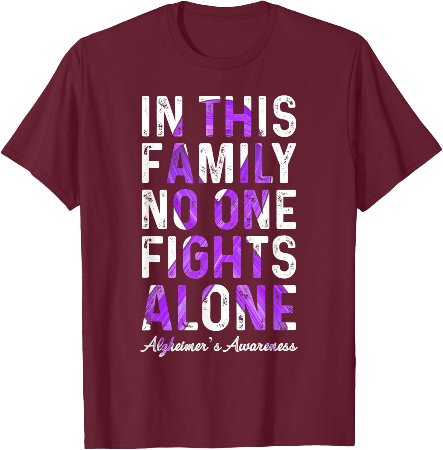 In This Family No One Fight Alone Alzheimer’s Awareness T-Shirt - T-Shirt | Maroon