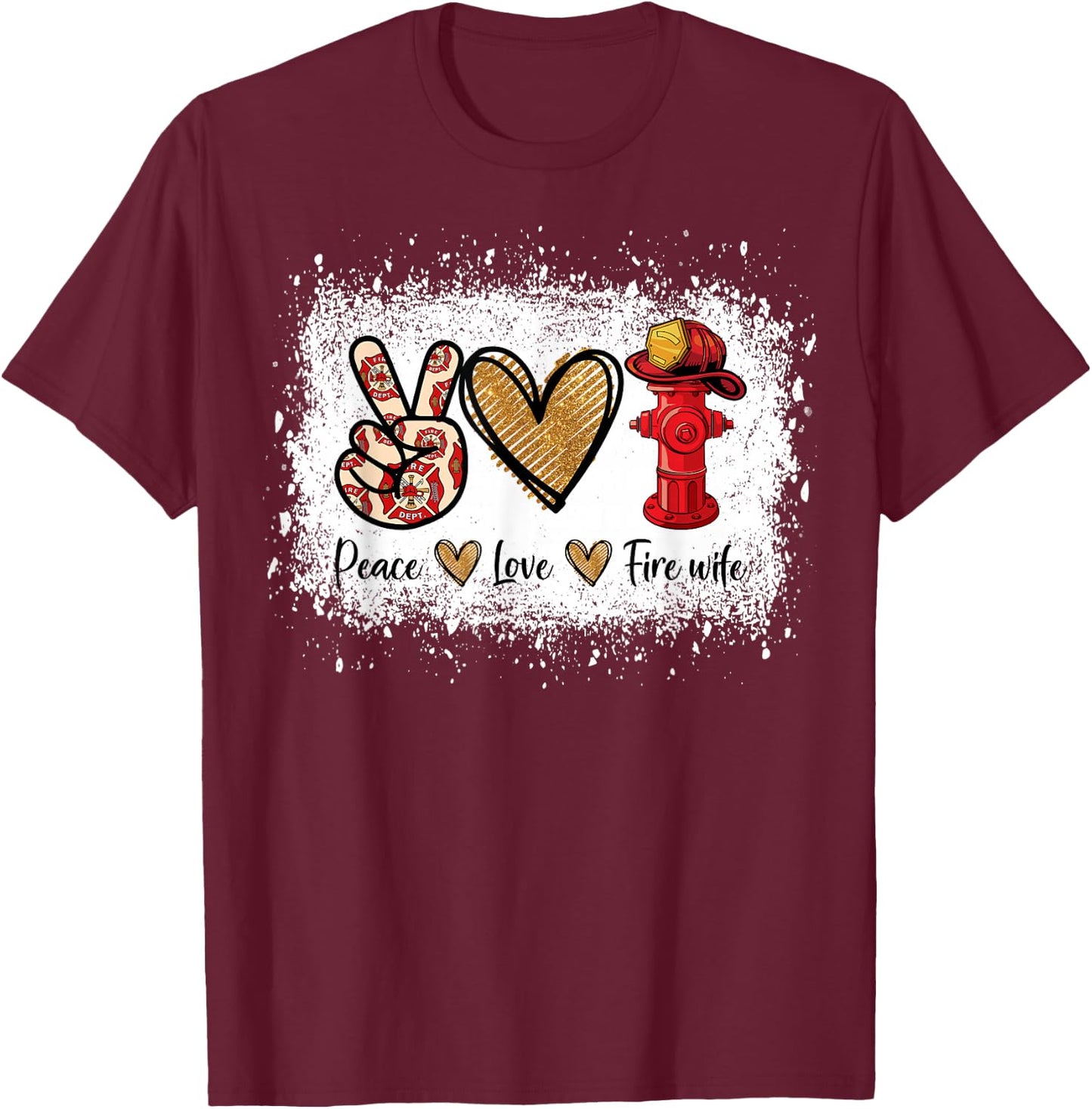 Firefighter Wife Life Peace Love Fire Wife Heart T-Shirt - T-Shirt | Maroon