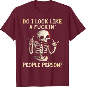 Funny Shirt Do I Look Like A Fckin' People Person Skeleton T-Shirt - T-Shirt | Maroon