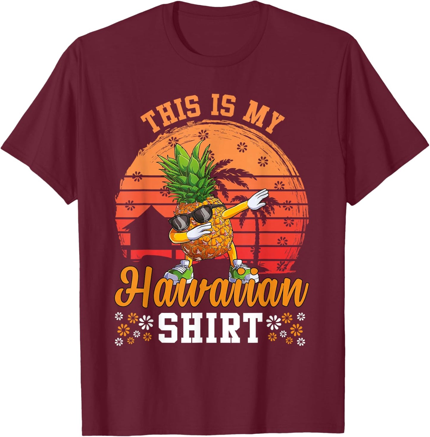Dabbing Pineapple Hawaiian Shirts Tropical Aloha Beaches T-Shirt - T-Shirt | Maroon