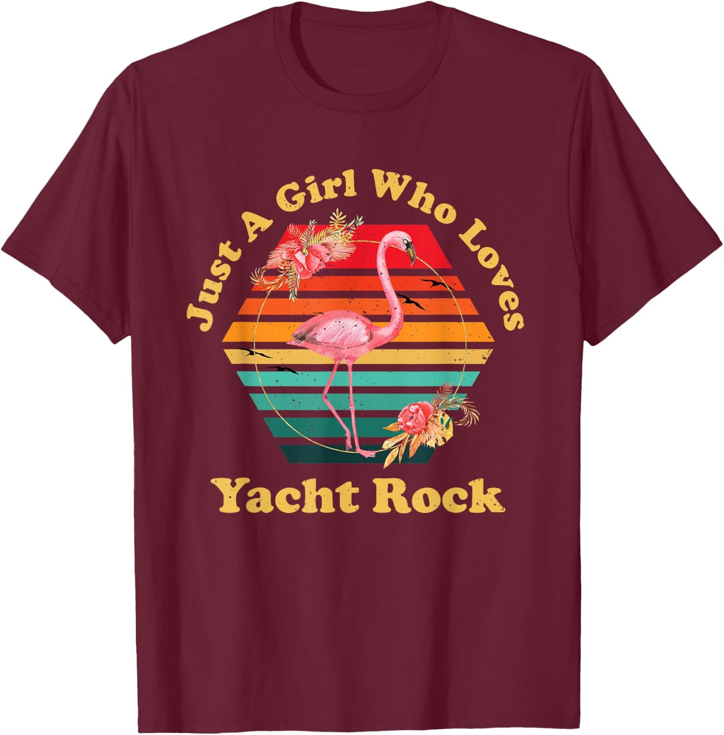 Retro Flamingo Just A Girl Who Loves Yacht Rock Vintage T-Shirt - T-Shirt | Maroon