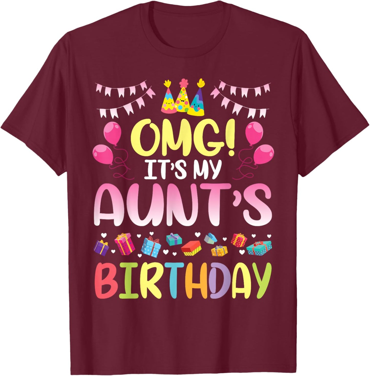 OMG It's My Aunt's Birthday Happy To Me You Niece Nephew T-Shirt - T-Shirt | Maroon