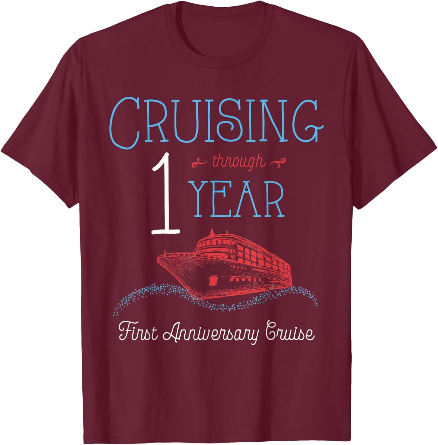 1st Anniversary Cruise T Shirt His and Hers Matching Couple T-Shirt - T-Shirt | Maroon