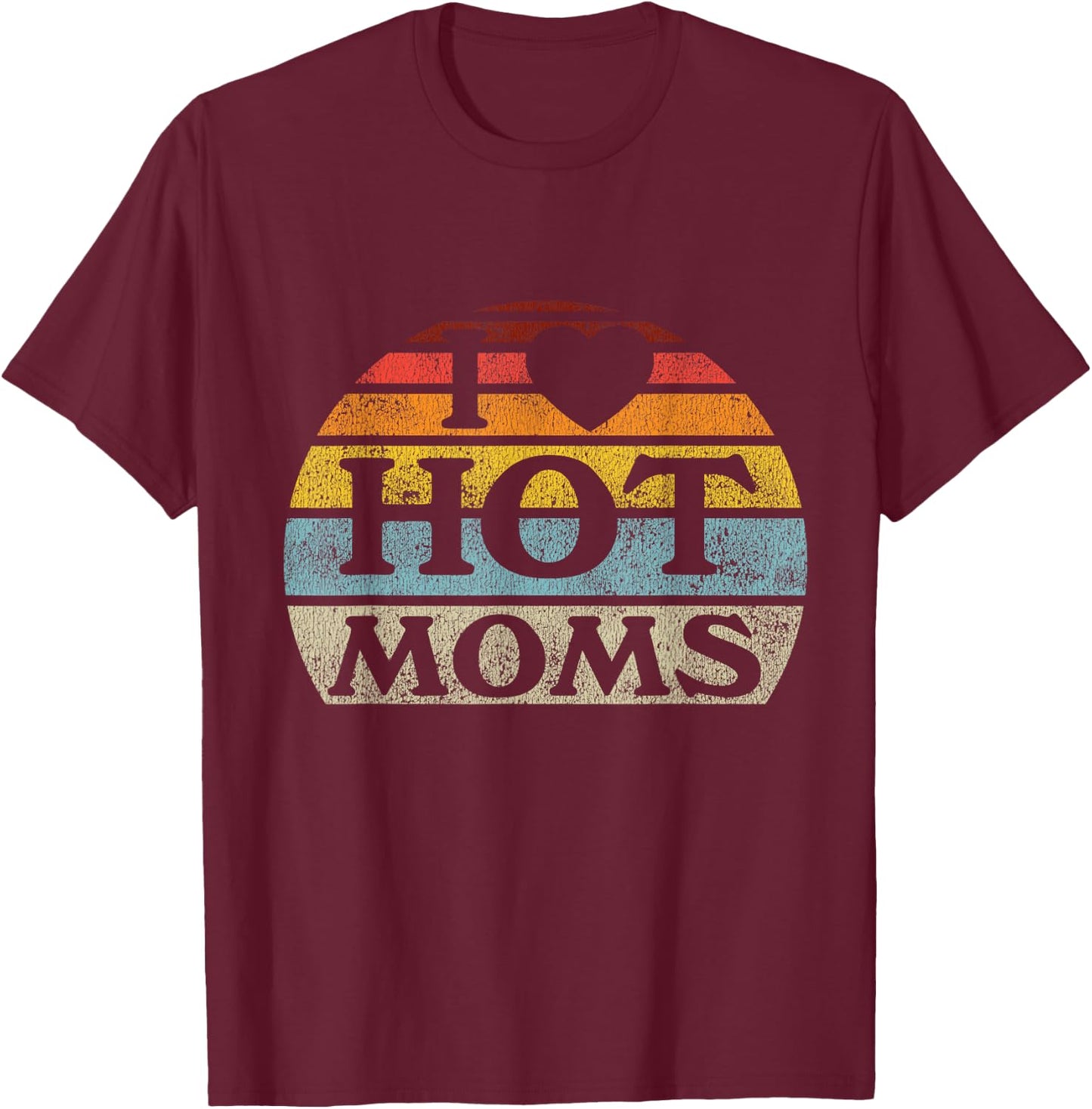 I Love Hot Moms Retro Vintage Style T-Shirt - T-Shirt | Maroon