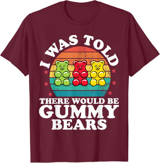 There Would Be Gummy Bear Funny Candy Lovers Girls Kid T-Shirt - T-Shirt | Maroon