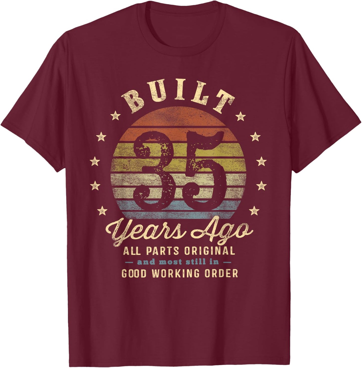 Built 35 Years Ago - All Parts Original Gifts 35th Birthday T-Shirt - T-Shirt | Maroon