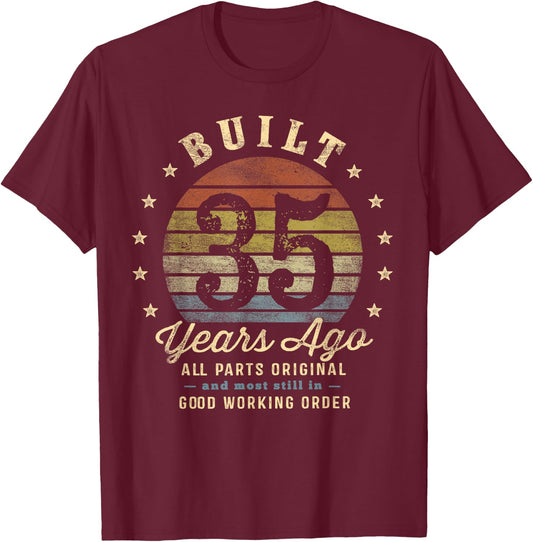 Built 35 Years Ago - All Parts Original Gifts 35th Birthday T-Shirt - T-Shirt | Maroon