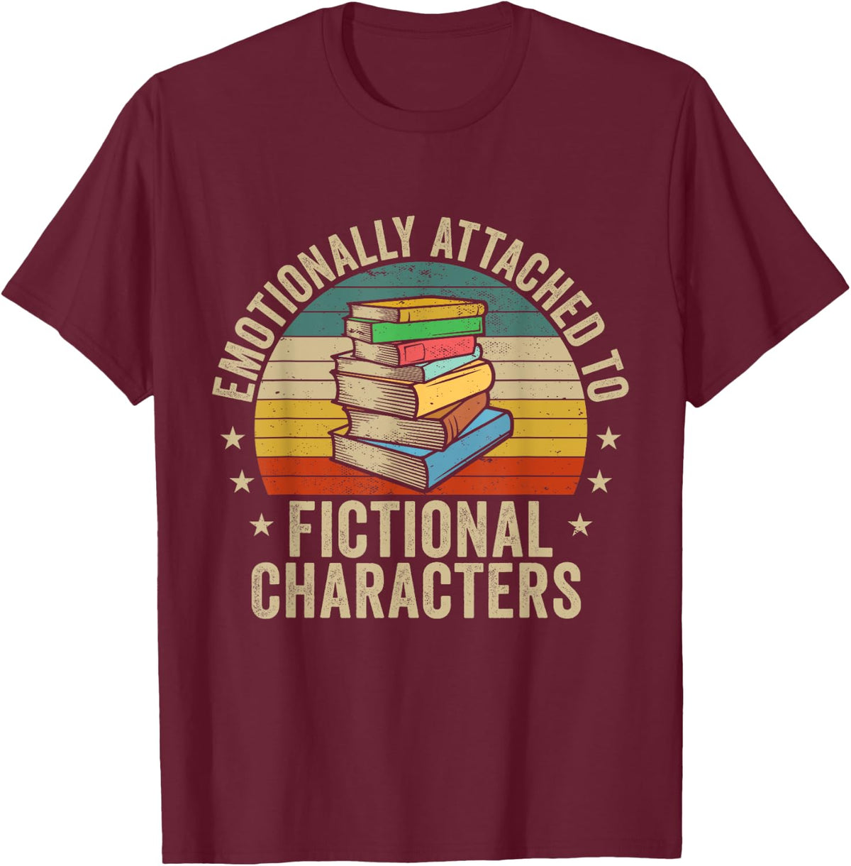 Librarian Gifts & Reading Gifts Women Emotionally Attached to Fictional Characters Book Lover Nerd Black T-Shirt - T-Shirt | Maroon