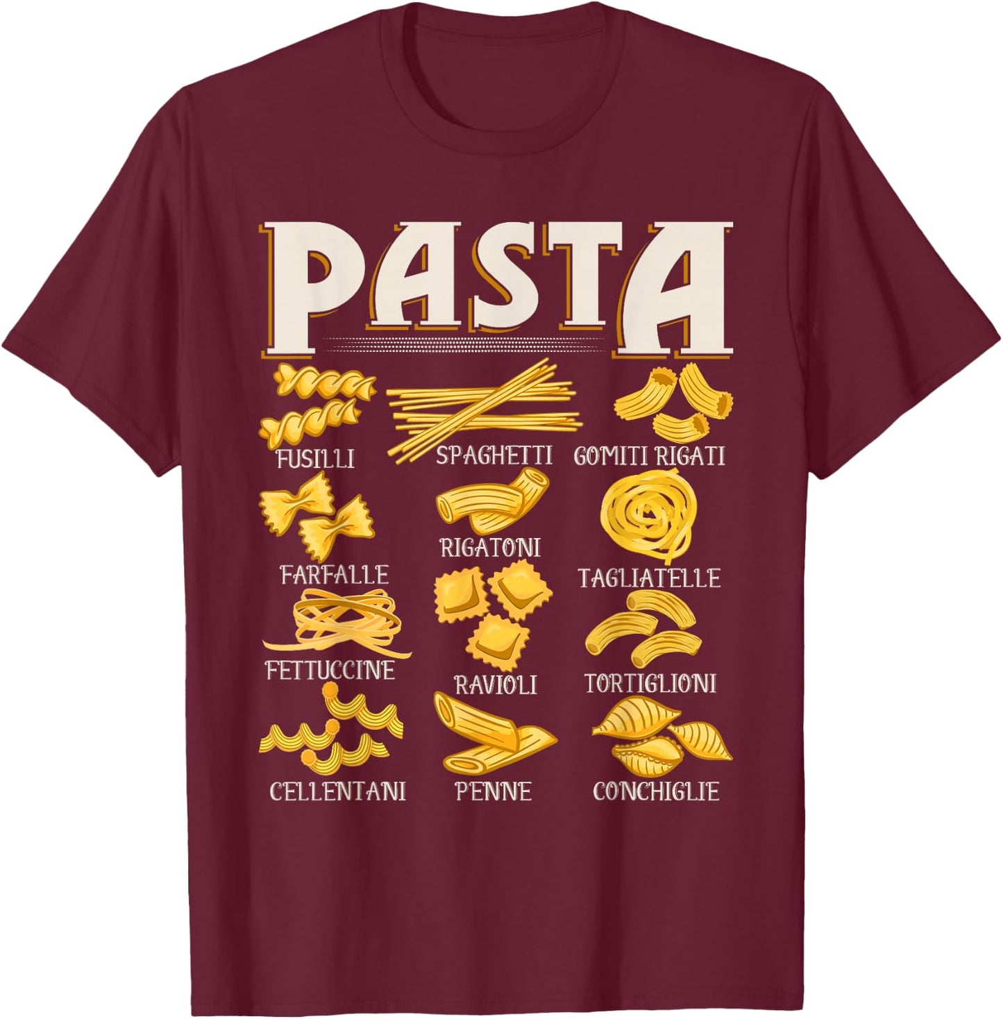 Pasta Types - Italian Food Pasta Lover Foodie Spaghetti T-Shirt - T-Shirt | Maroon